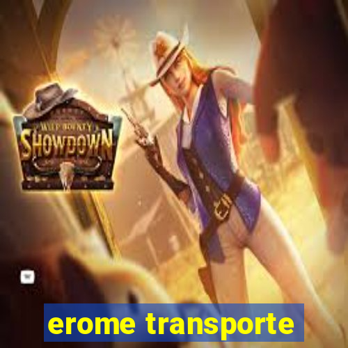 erome transporte